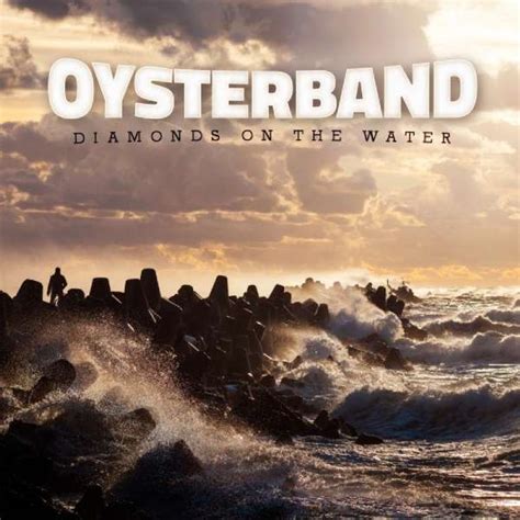 oysterband diamonds on the water.